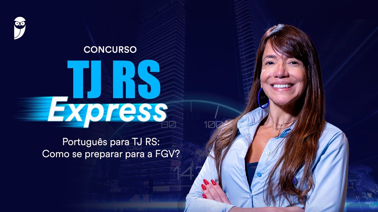 Português para TJ RS: Como se preparar para a FGV? - Prof. Adriana Figueiredo