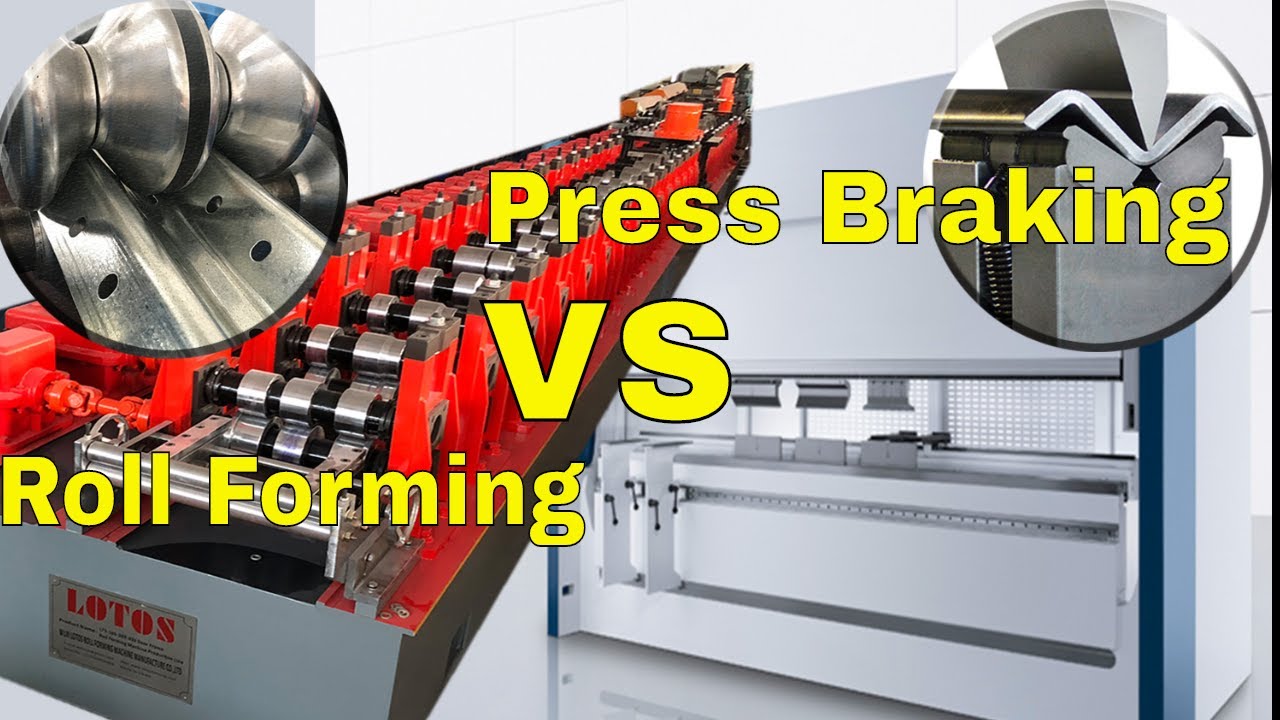 【Roll Forming vs Press Braking】:  Press Brake Bending Machine | Roll Forming Machine