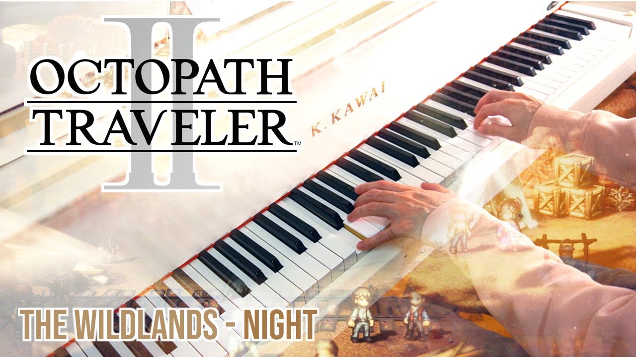 The Wildlands – Octopath Traveler II | Relaxing Piano cover