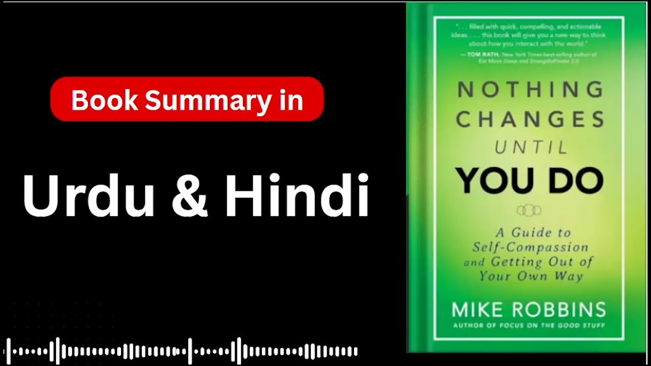 Nothing Changes Until You Do | अपनी लाइफ तुम्हे बदलनी है | Book Summary in Hindi | Audiobook