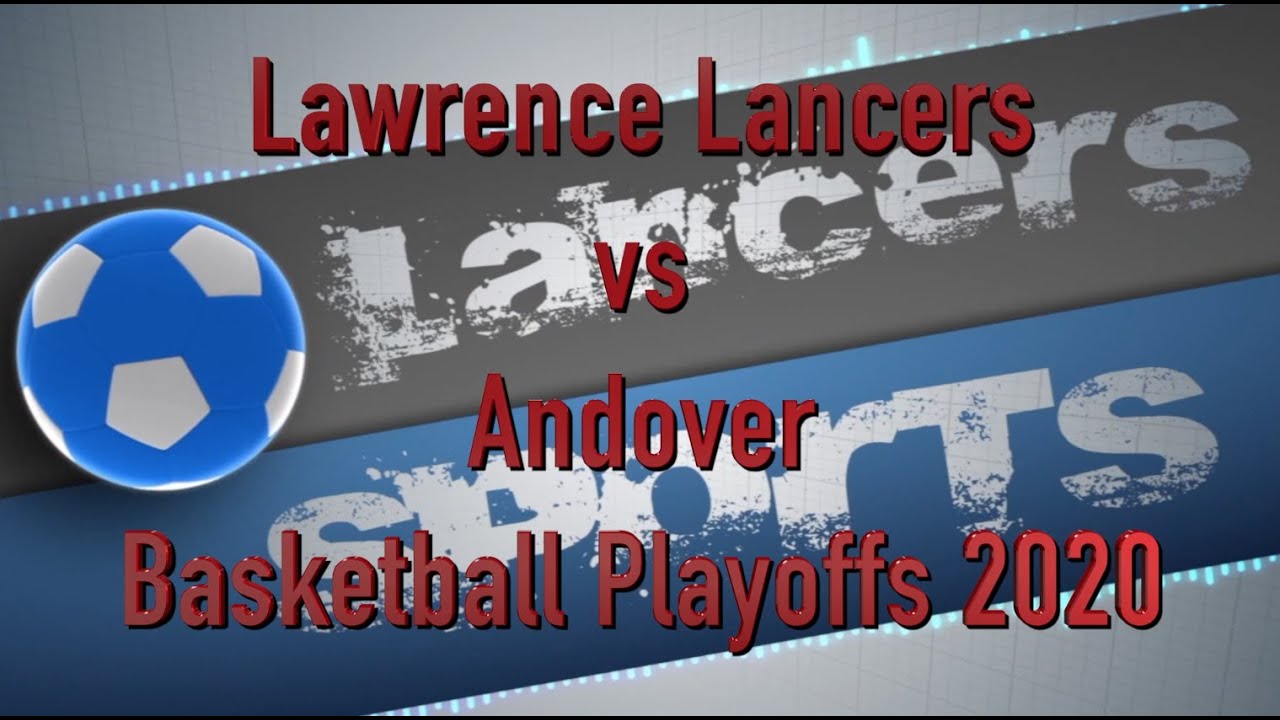LHS Boys Basketball vs Andover Playoffs