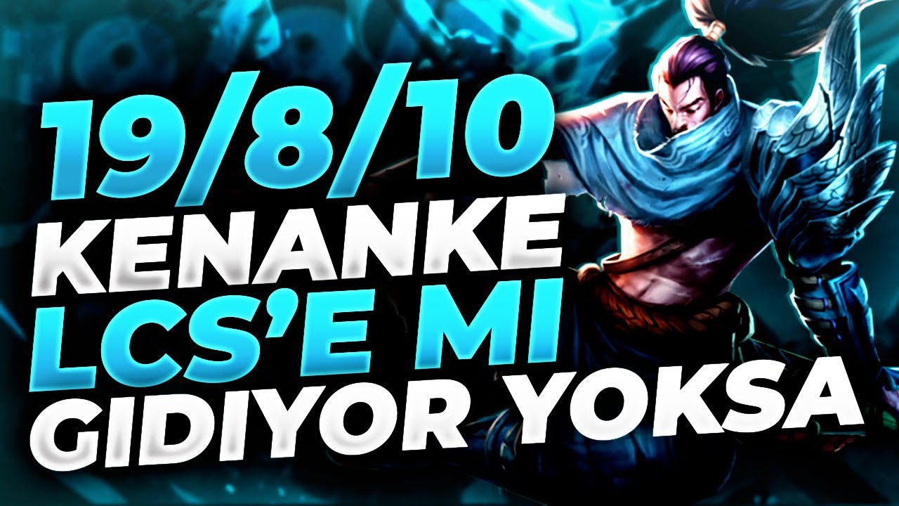 Leyl&uuml; | KENANKE LCS'E Mİ GİDİYOR YOKSA?