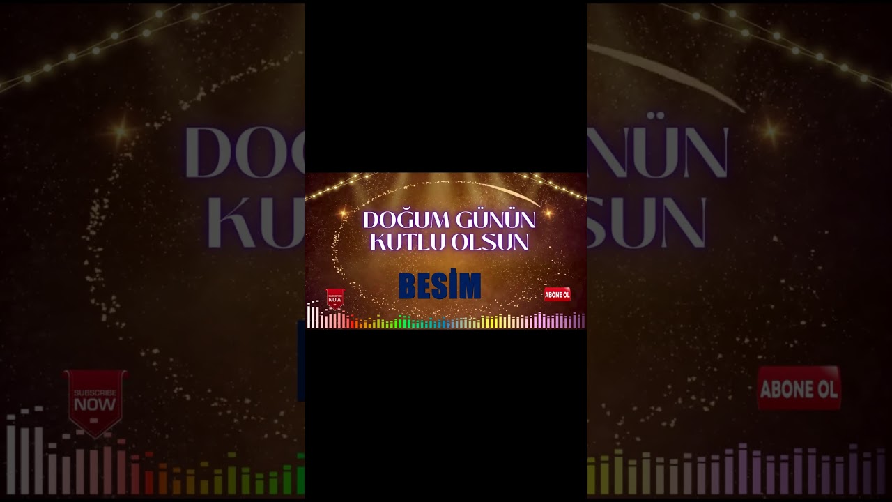 Doğum g&uuml;n&uuml;n kutlu olsun BESİM