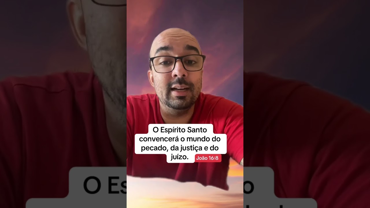 O Esp&iacute;rito Santo convence do pecado, justi&ccedil;a e ju&iacute;zo #vidaemcristo