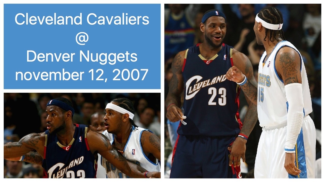 Cleveland Cavaliers @ Denver Nuggets (FULL GAME) Melo vs LeBron part 8 (november 12, 2007)