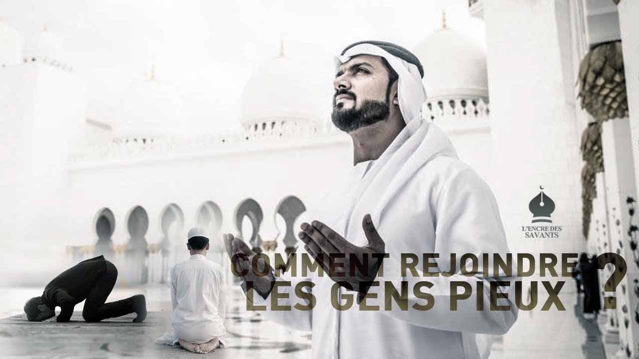 Comment Rejoindre Les Gens Pieux ?