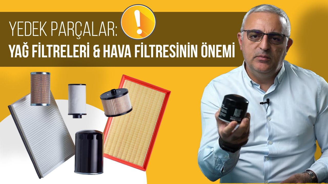 YEDEK PARÇALAR: Yağ Filtreleri & Hava Filtresinin Önemi