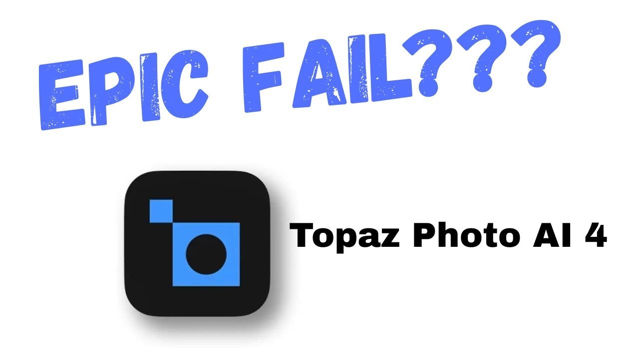 Is Topaz Photo AI 4 An Epic Fail???