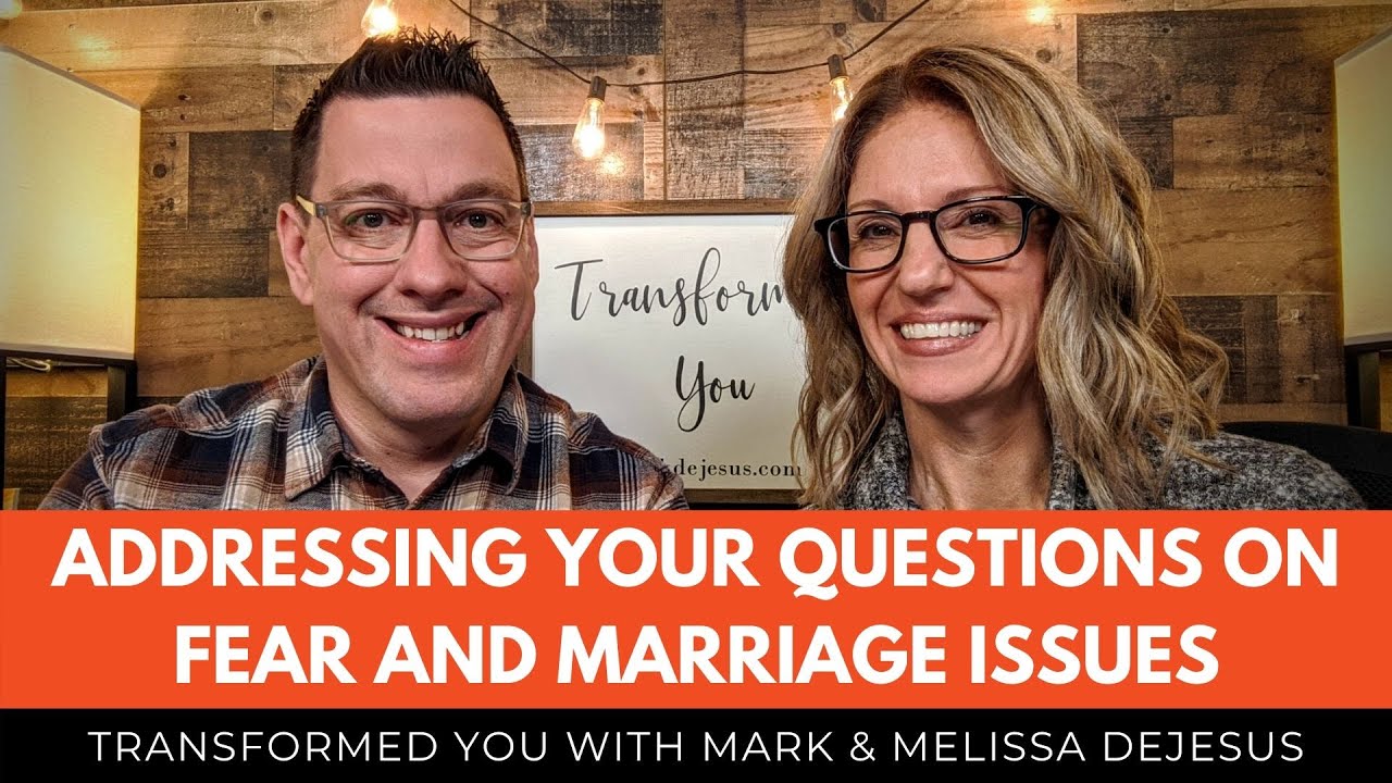 Ep15: Addressing Your Questions on Fear and Marriage Issues