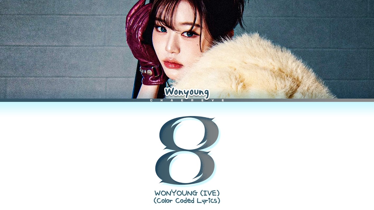 JANG WONYOUNG 8 Lyrics (Color Coded Lyrics)
