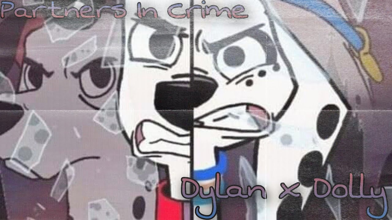 Partners In Crime -- Dylan x Dolly {101 dalmatian street} || AMV