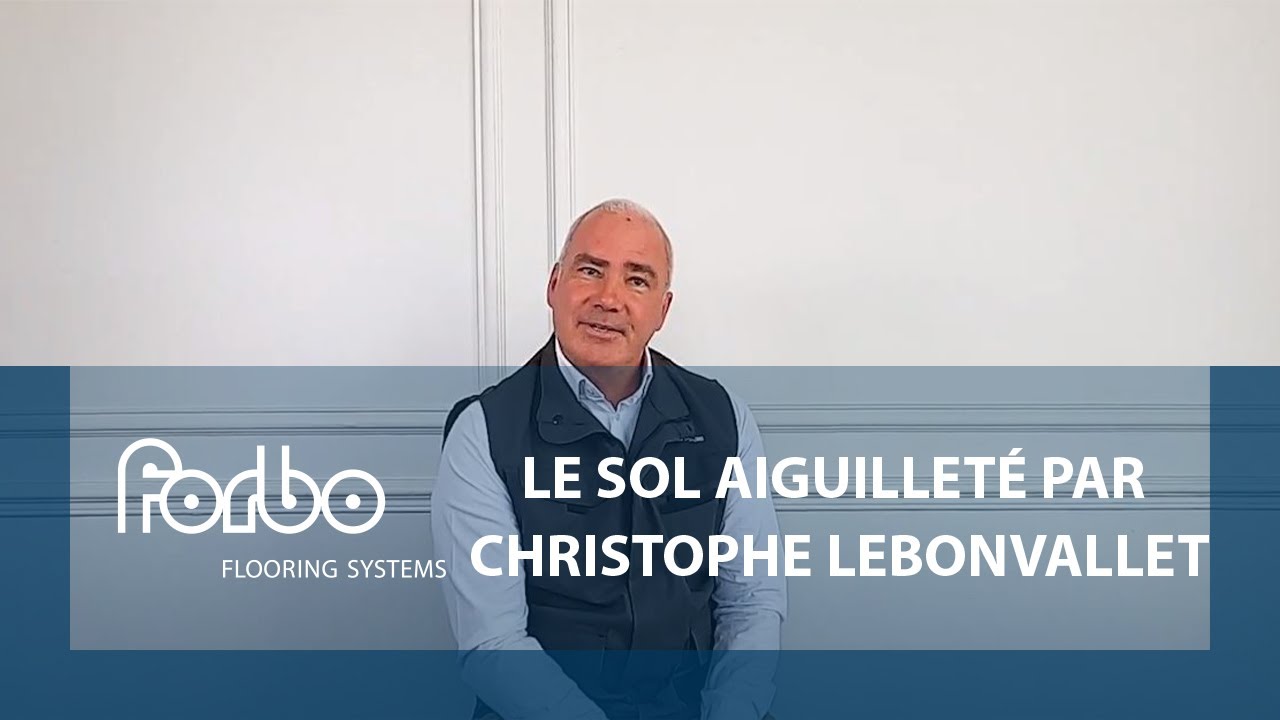 D&eacute;couverte du rev&ecirc;tement de sol aiguillet&eacute; par Christophe Lebonvallet | Forbo Flooring Systems