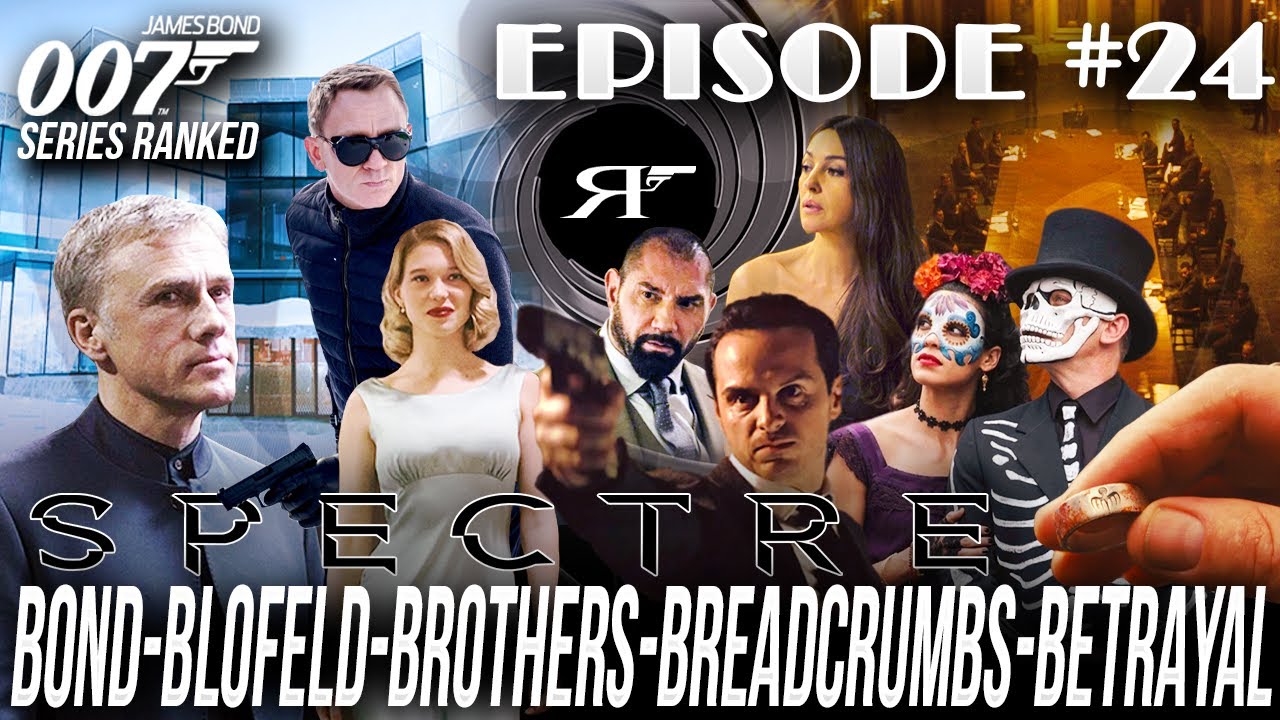 Spectre | James Bond 007 Movies #RANKED Ep. 24