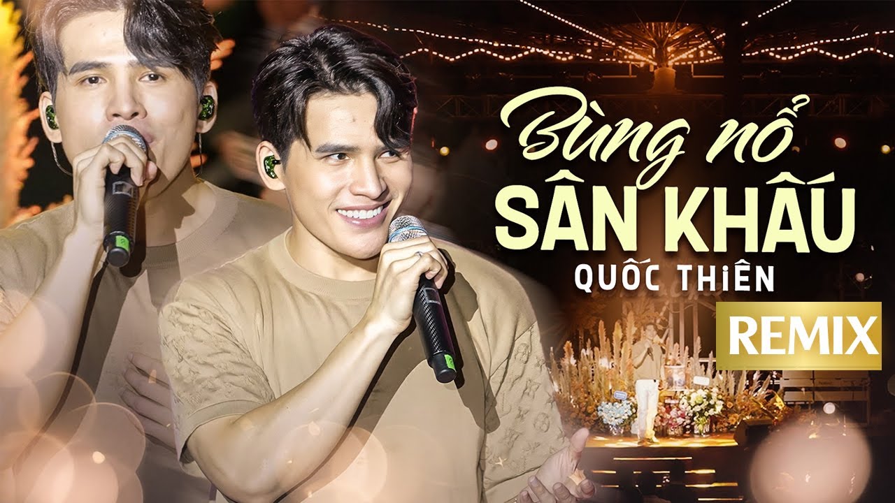 QUỐC THIÊN lần đầu live kết hợp 3 bài Remix Cực Sôi Động - LK Để Cho Em Khóc, Một Đêm Say..