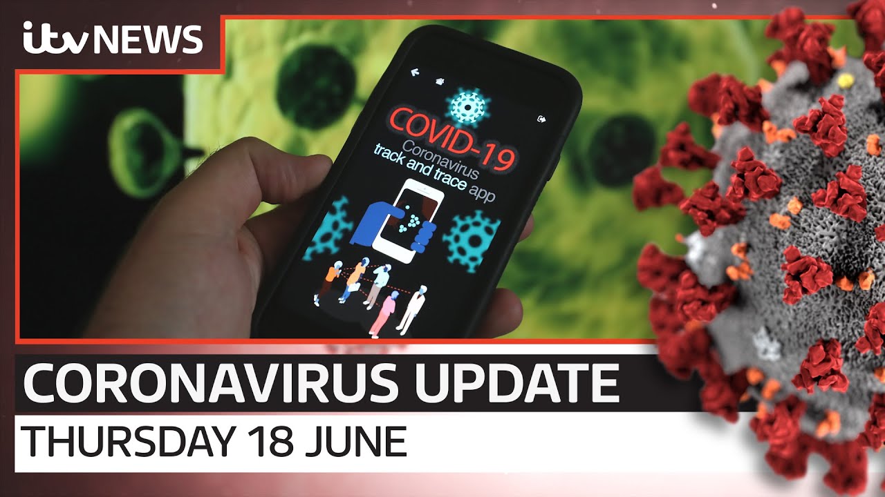 Coronavirus update: Thursday, 18 June | ITV News