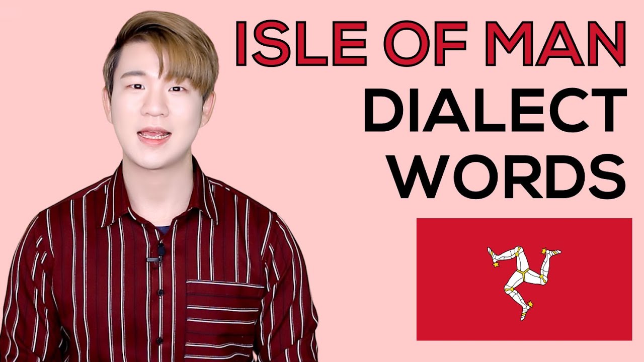How to Speak ISLE OF MAN(MANX) Dialect Words and Phrases