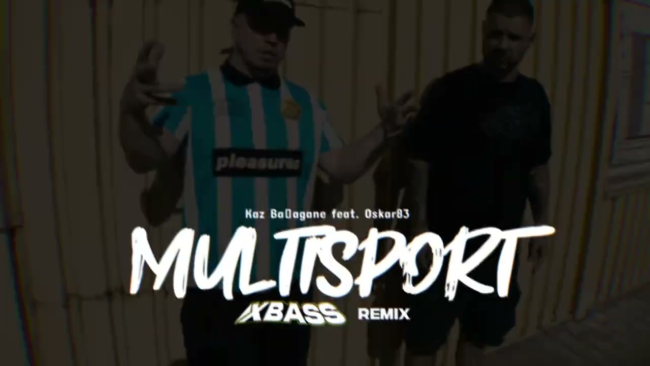 Kaz Bałagane feat. Oskar83 - Multisport (XBASS Remix)