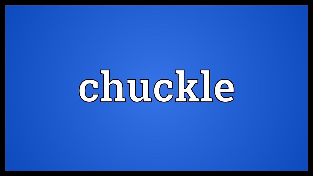 Chuckle Meaning