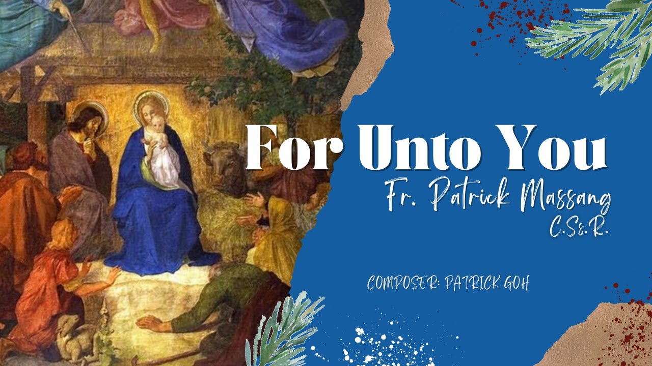 For Unto You by Fr. Patrick Massang C.Ss.R. A Christmas Carol.
