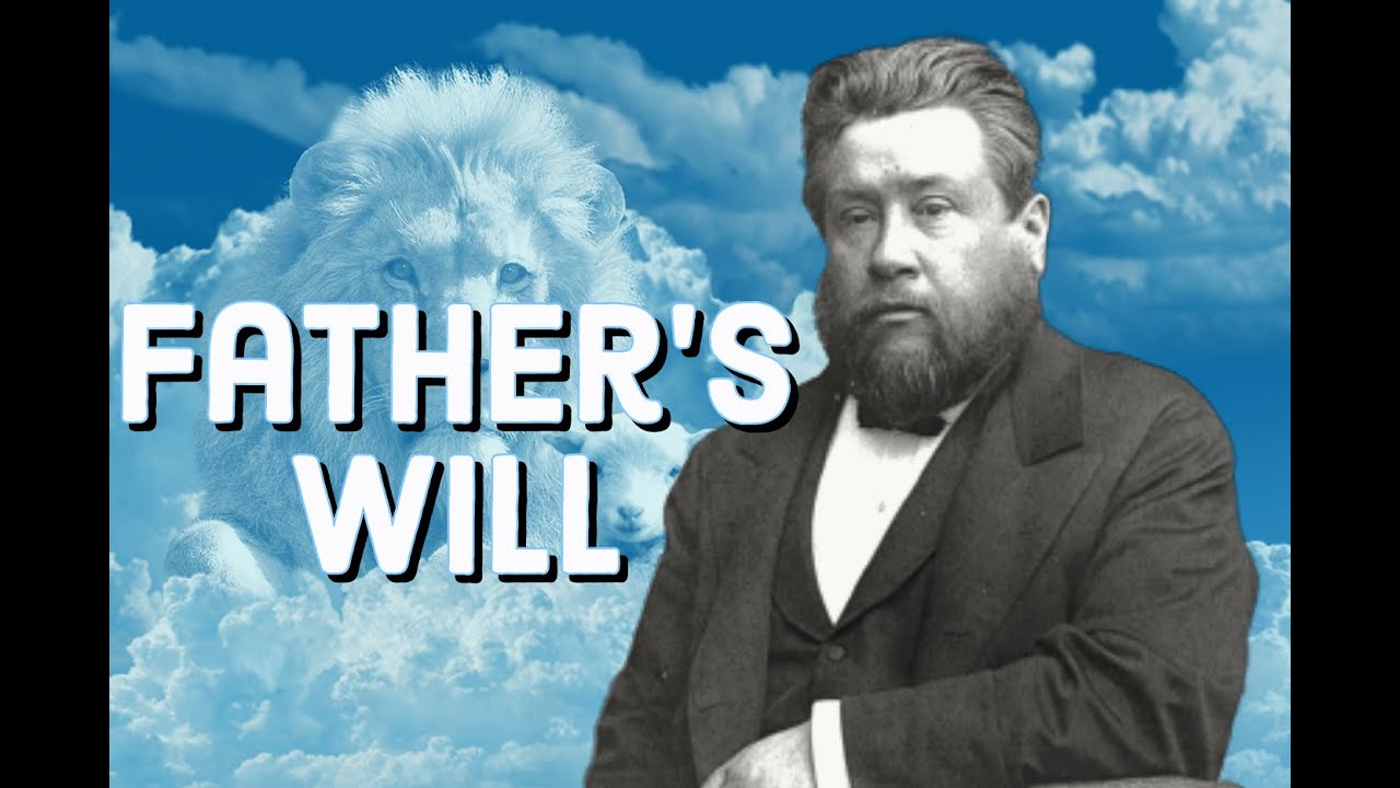 The Father's Will | Charles Spurgeon  Sermon (C.H. Spurgeon) | Christian Audiobook | Salvation