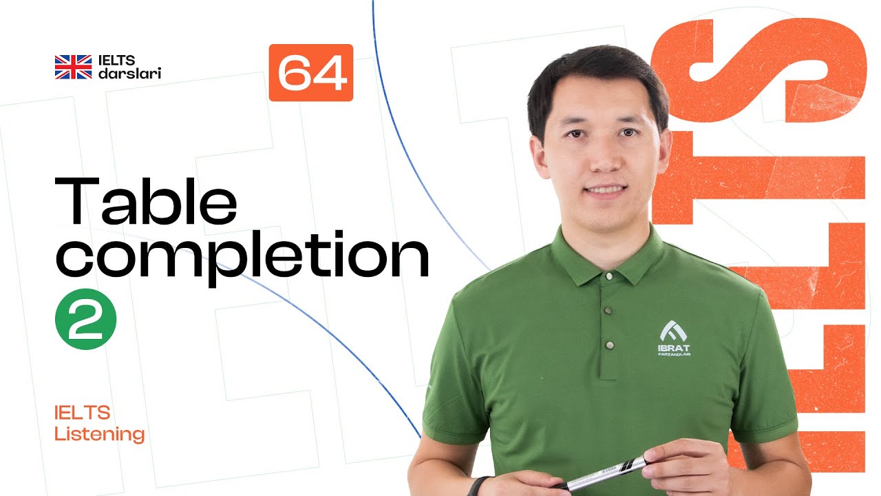 IELTS Listening — Table completion (part 2) | 64-dars | IELTS darslari
