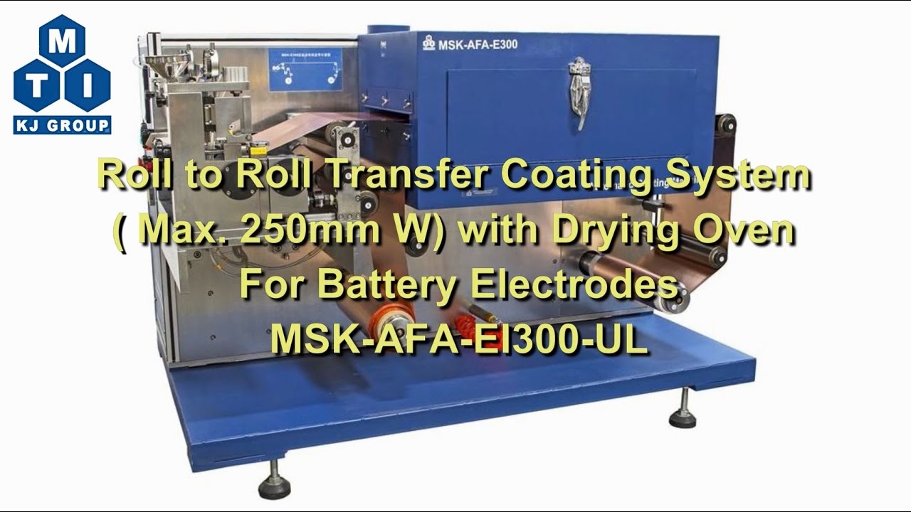 Roll to Roll Transfer Coating System with Drying Oven For Battery Electrodes - MSK-AFA-EI300-UL
