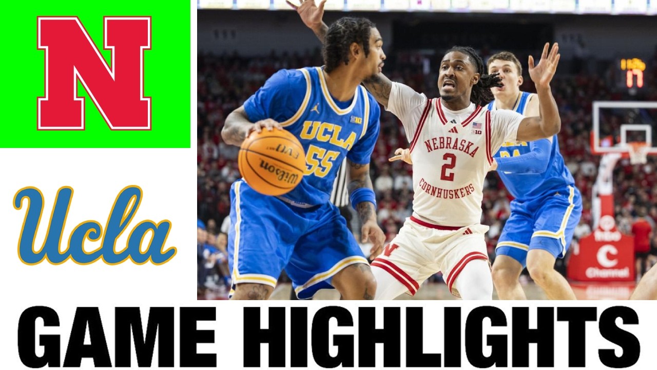 #9 Nebraska vs UCLA Highlights | Men's Basketball | College Basketball 2026