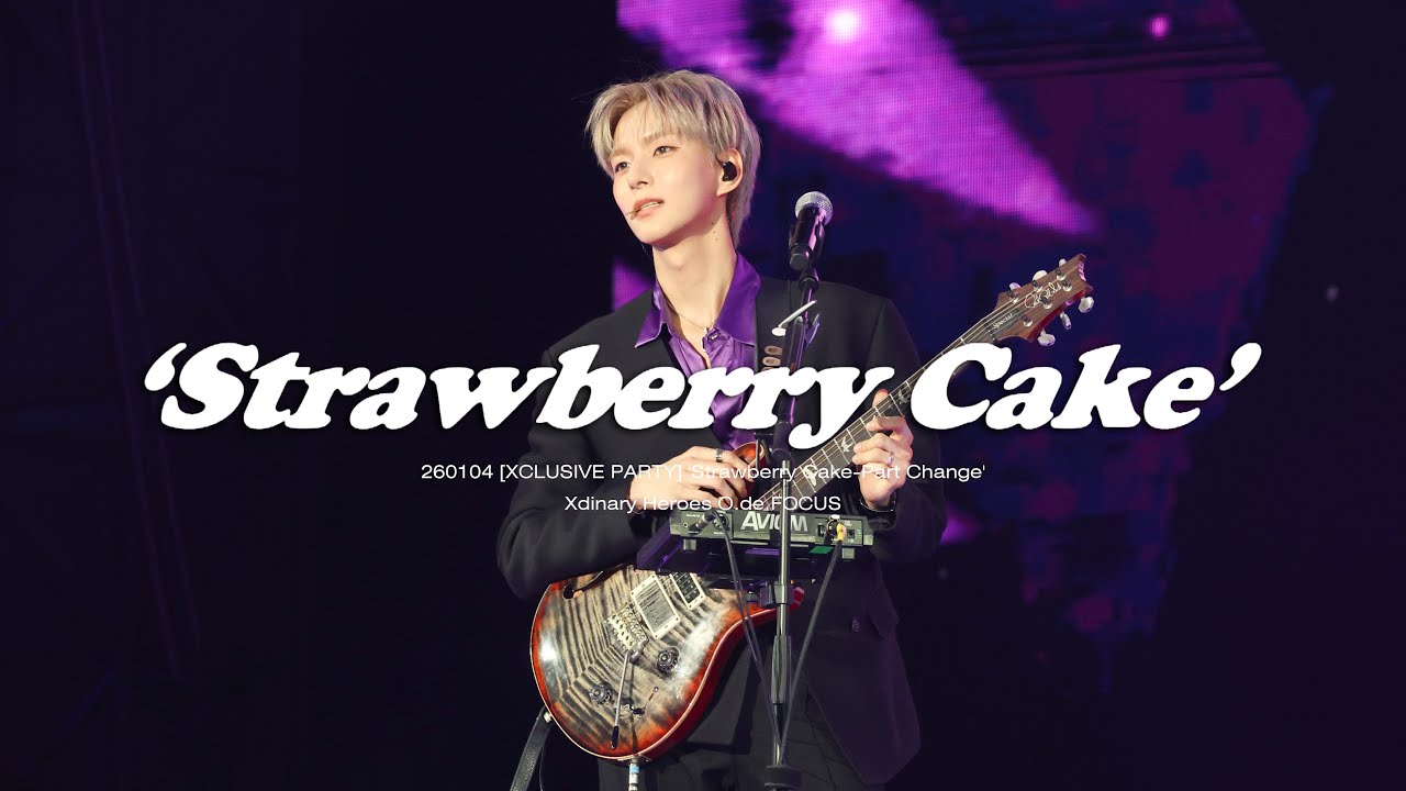 260104 [XCLUSIVE PARTY] 'Strawberry Cake-Part Change' Xdinary Heroes O.de FOCUS