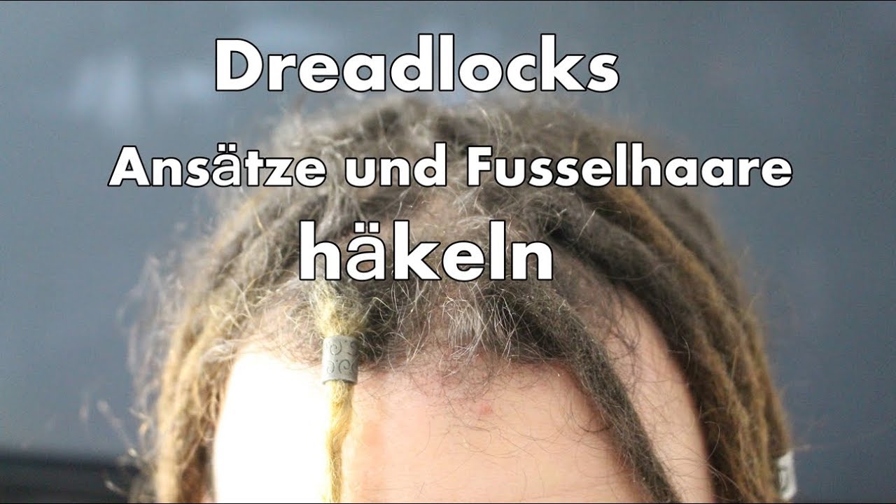 Dreadlocks Ansätze und Fusselhaare häkeln