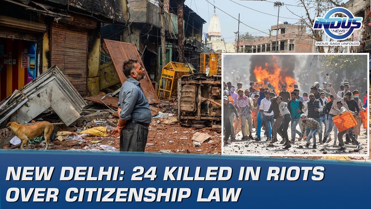 New Delhi: 24 killed in riots over citizenship law | Indus News