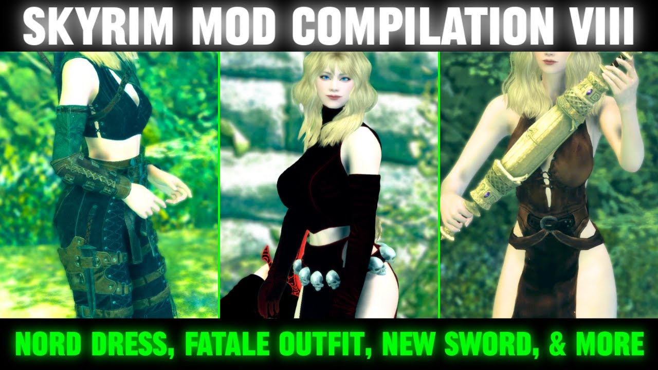 Skyrim Mods Compilation 8 - New Sword, Nord Dress, Fatale Outfit, etc. | The Elder Scrolls V: Skyrim