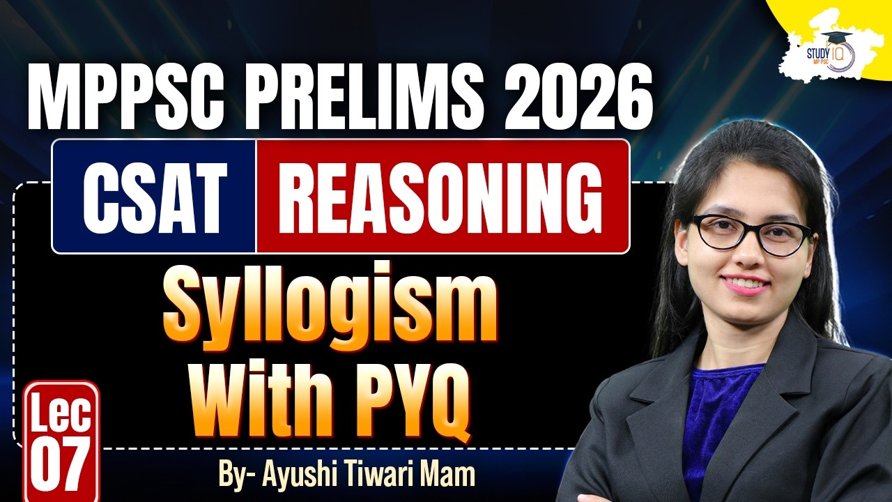 MPPSC Prelims 2026 | CSAT Reasoning | Syllogism with PYQs | BY Ayushi Mam | MPPSC StudyIQ