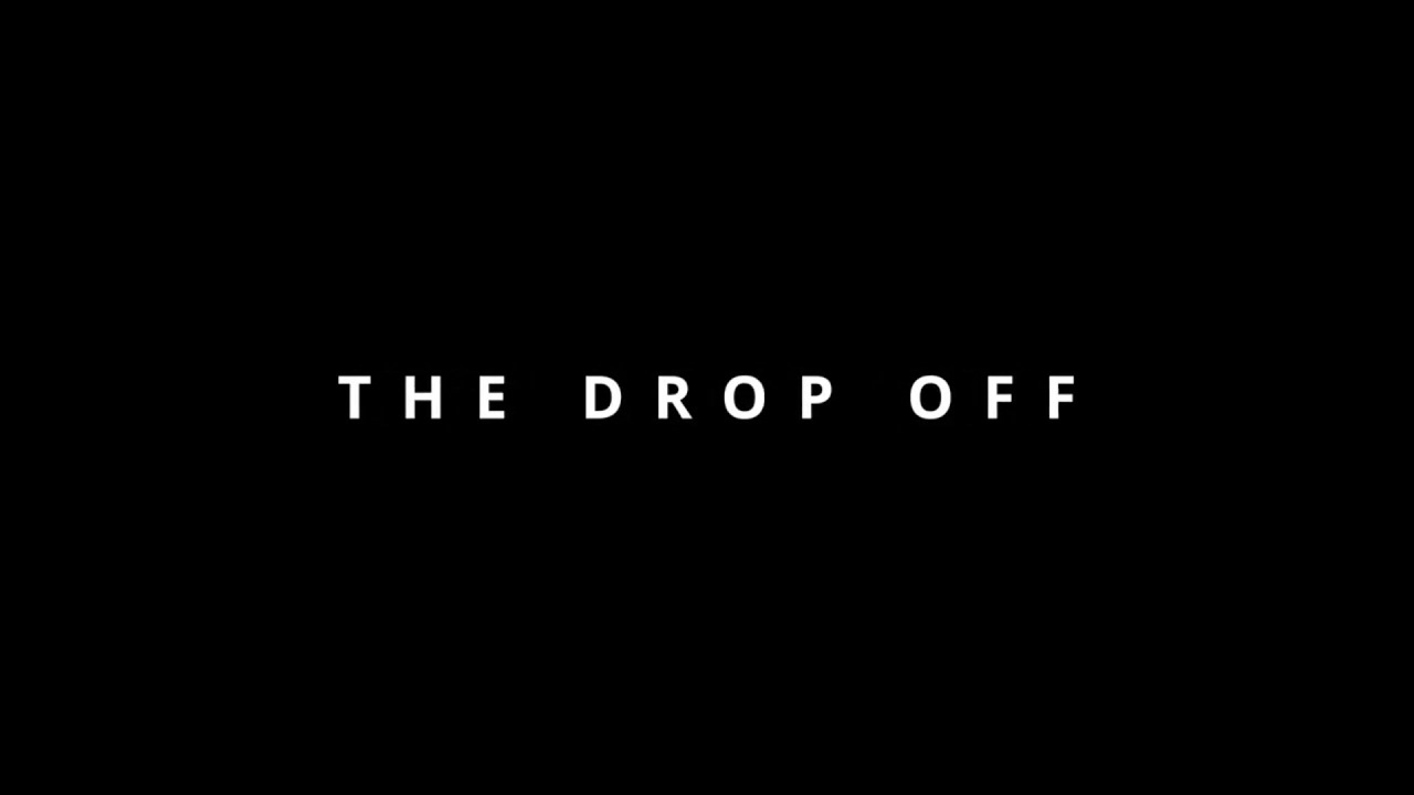 The Drop-off