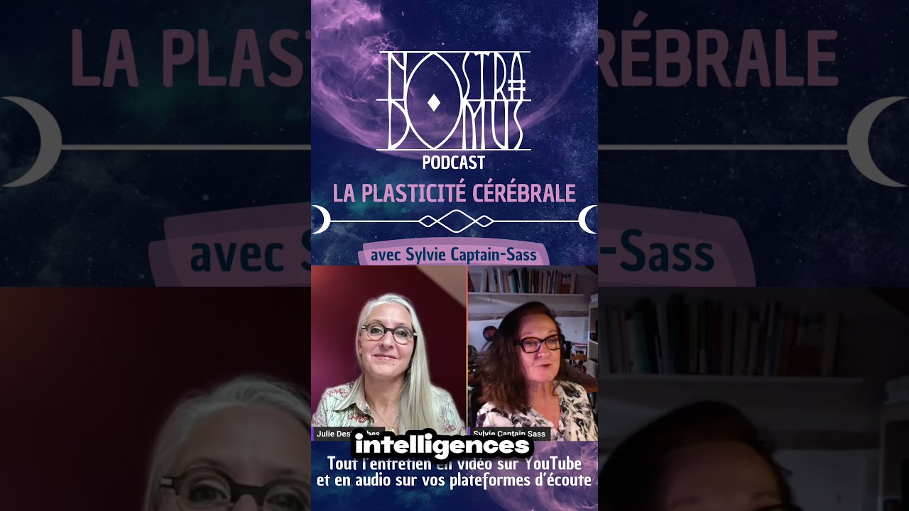 La plasticit&eacute; c&eacute;r&eacute;brale, avec Sylvie Captain-Sass #neuroscience #intelligence #cerveau