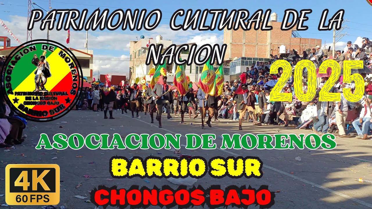 MORENOS BARRIO SUR CHONGOS BAJO PATRIMONIO CULTURAL DE LA NACION 2025 segunda parte