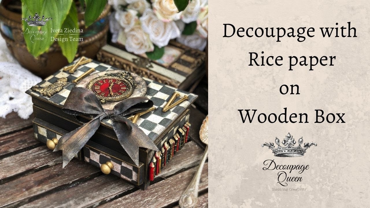 Decoupage Queen Rice Paper on Wooden Box