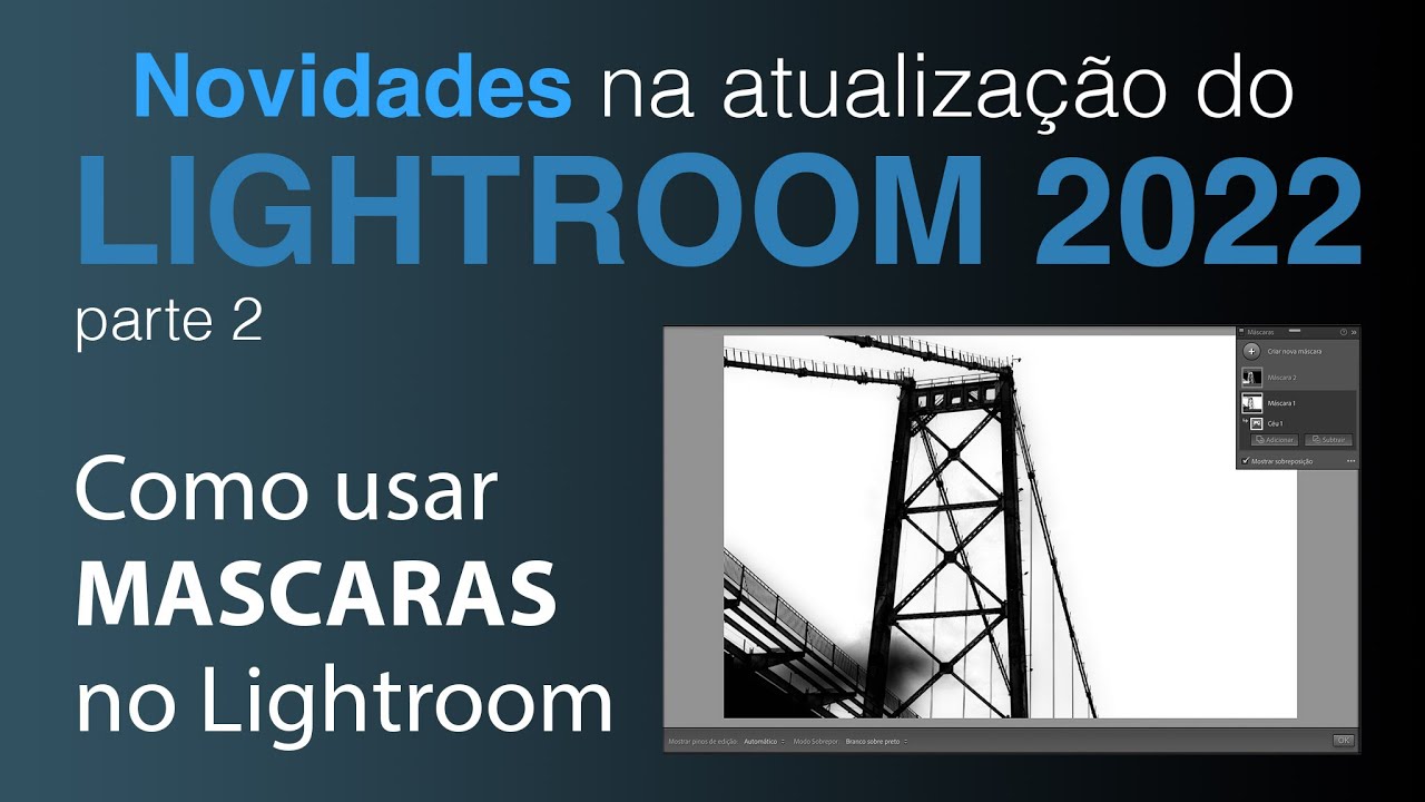 Novidades na atualização do Lightroom Classic 2022 - Como usar Máscaras no Lightroom