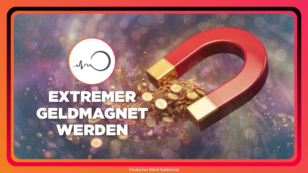 🎧 EXTREMER GELDMAGNET WERDEN – FÜLLE & WOHLSTAND AKTIVIEREN – GELD MANIFESTIEREN – SUBLIMINAL ✨ 💵