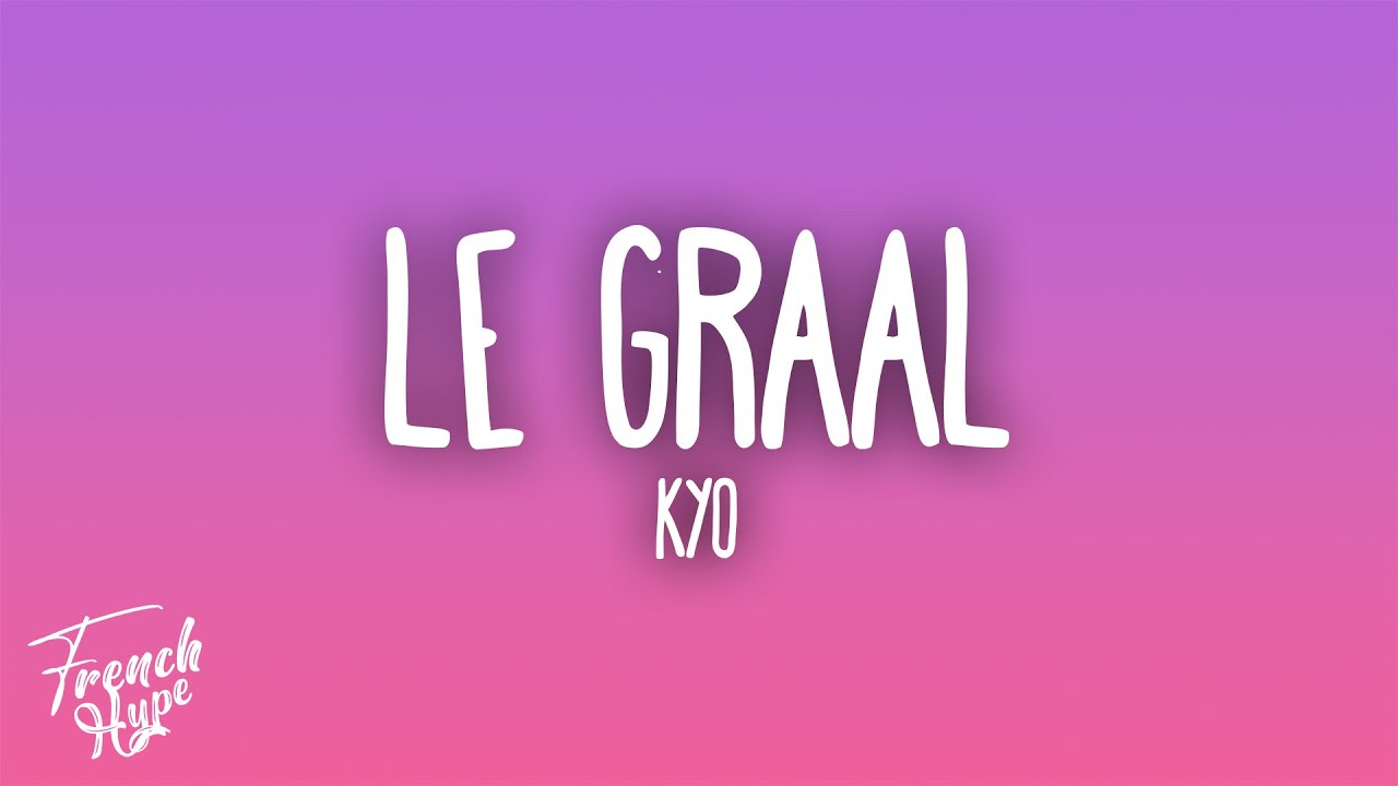 Kyo - Le Graal