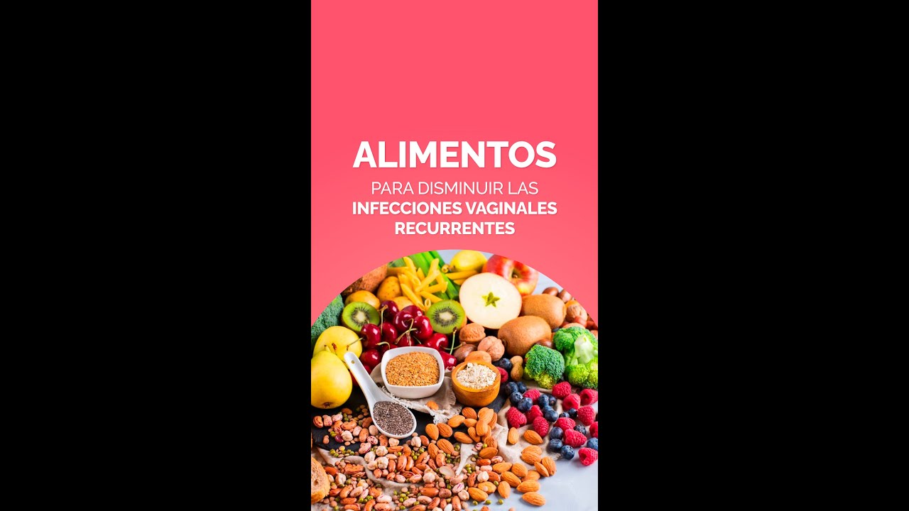 ALIMENTOS QUE AYUDAN CON LAS INFECCIONES  VAGINALES  RECURRENTES / INFECCIONES URINARIAS RECURRENTES