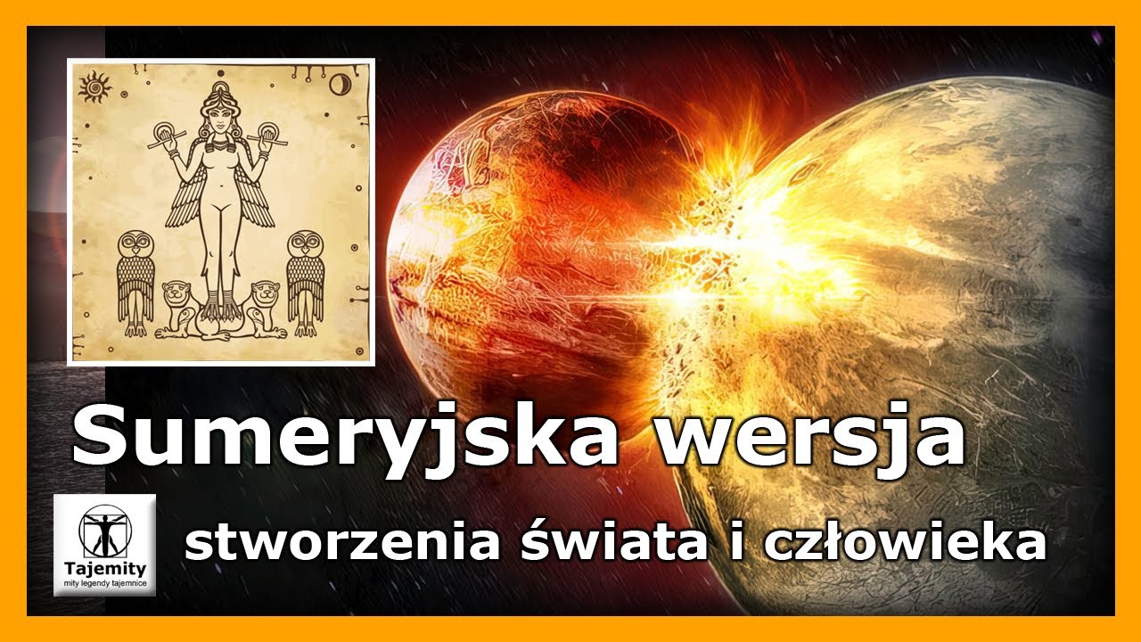 Sumeryjska wersja stworzenia świata i człowieka