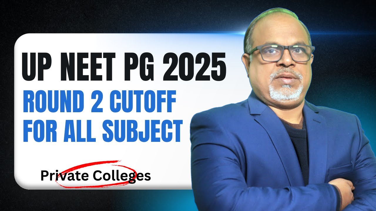 NEET PG 2025 : Uttar Pradesh NEET PG Round 2 Allotment Out - UP NEET PG Round 2 Cutoff #neetugpg