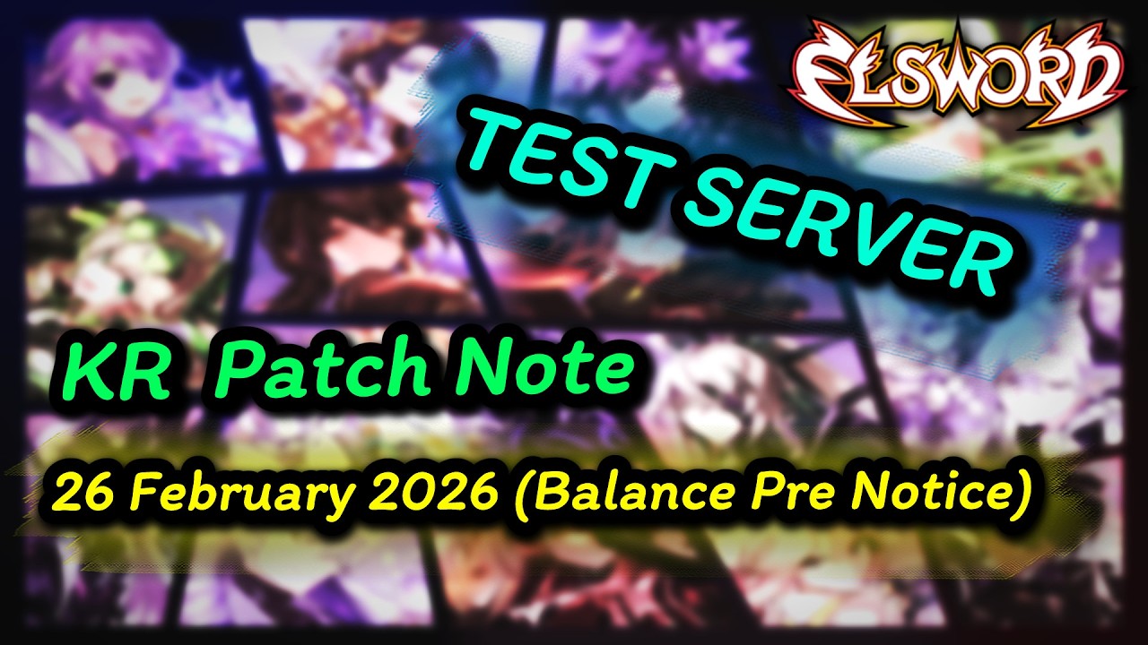 [엘소드/Elsword] KR Patch Note | 26 February 2026 (Balance Pre-Notice)