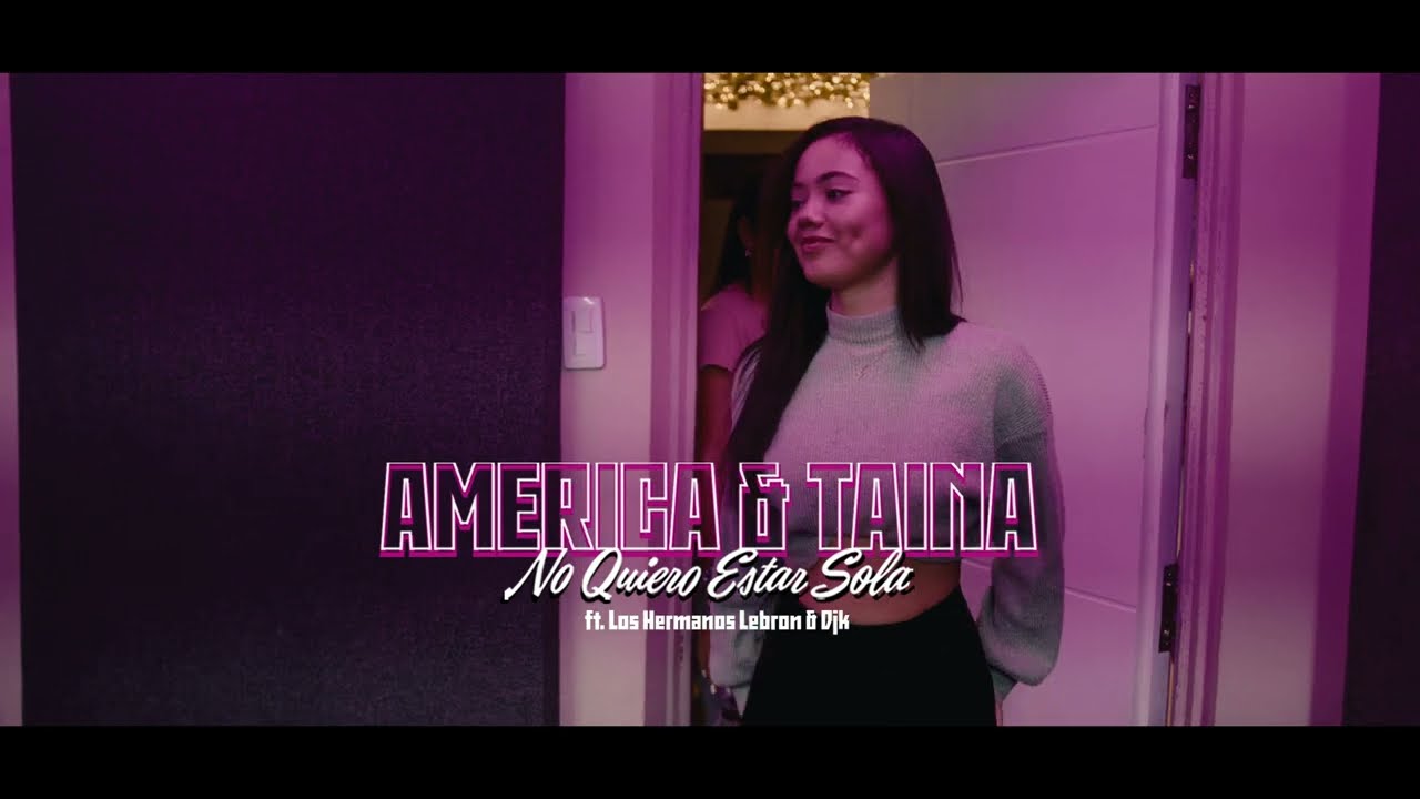 NO QUIERO ESTAR SOLA - AMERICA Y TAINA FEAT HERMANOS LEBRON - DJK