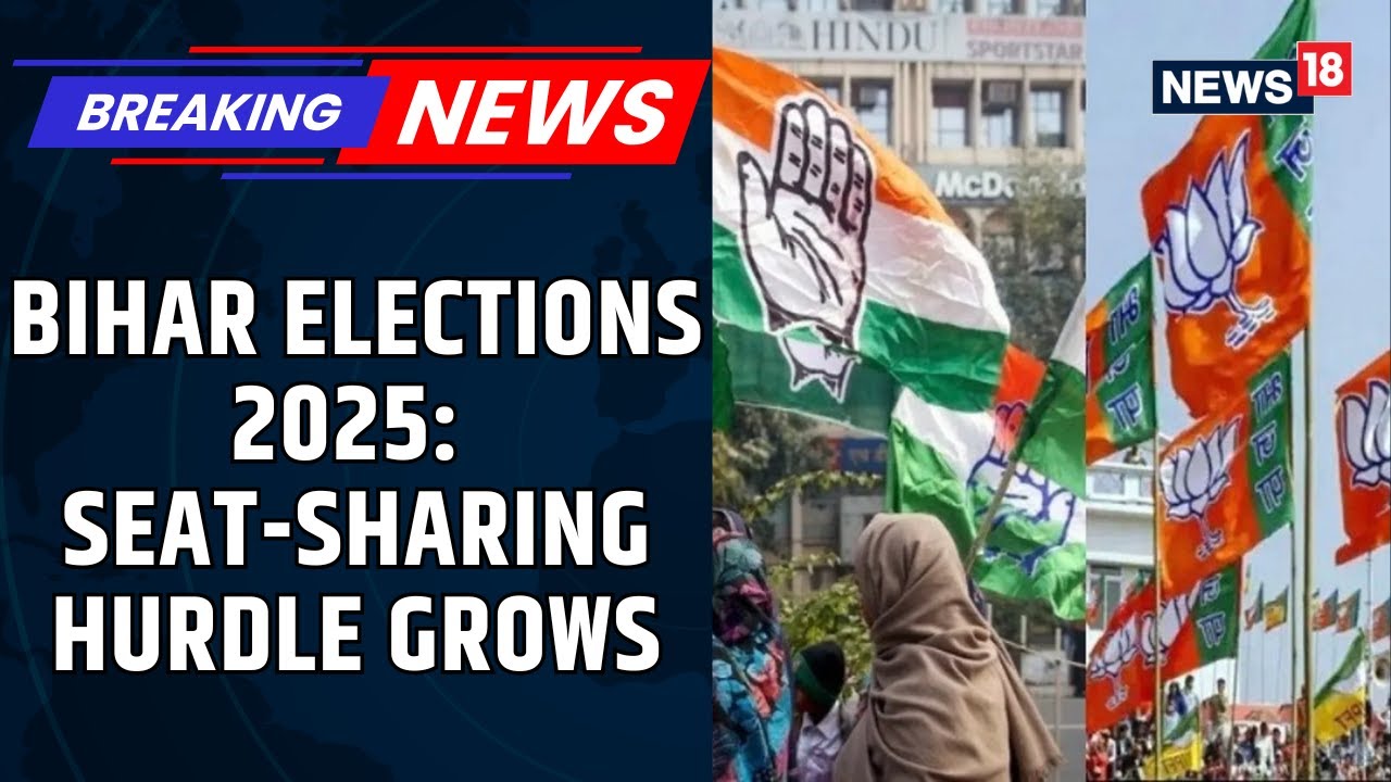 Bihar Elections 2025: Seat-Sharing Hurdle, A Main Issues Within BJP & Congress | BREAKING | News18