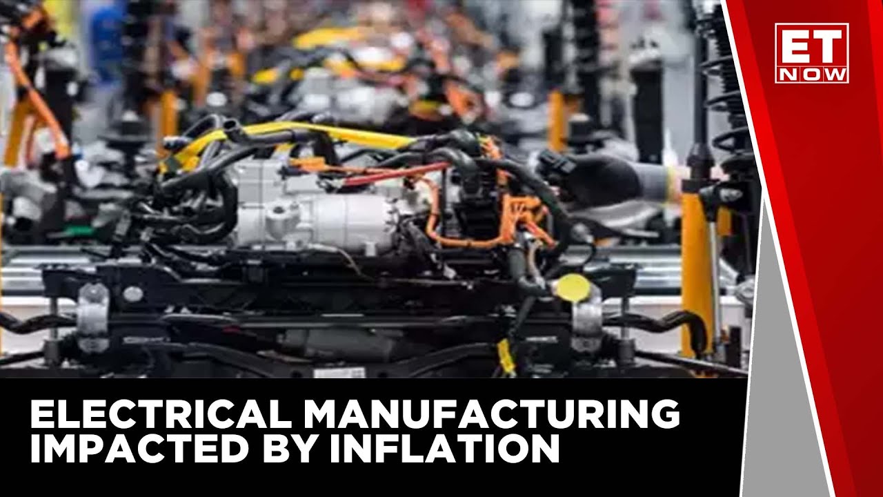 Retail Inflation Impact Electrical Manufacturers | ET Now | Market News