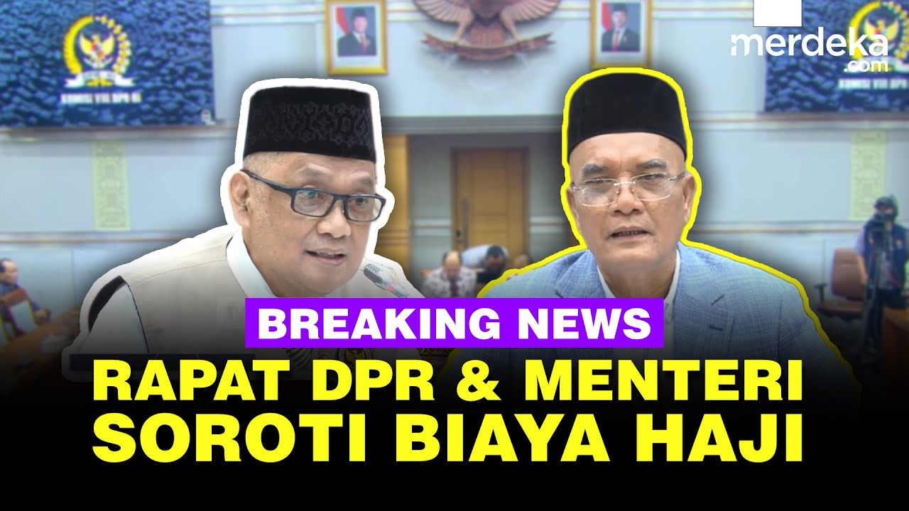 🔴LIVE - DPR Rapat Cecar Menteri Haji, Soroti Masalah Biaya