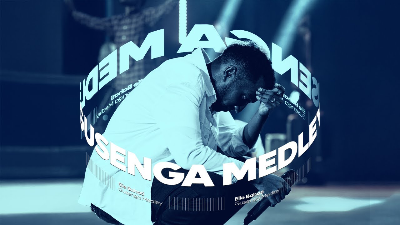 Elie BAHATI - GUSENGA MEDLEY (Live in Kigali)