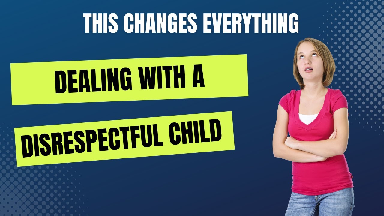 Dealing with a Disrespectful Child (A new perspective)