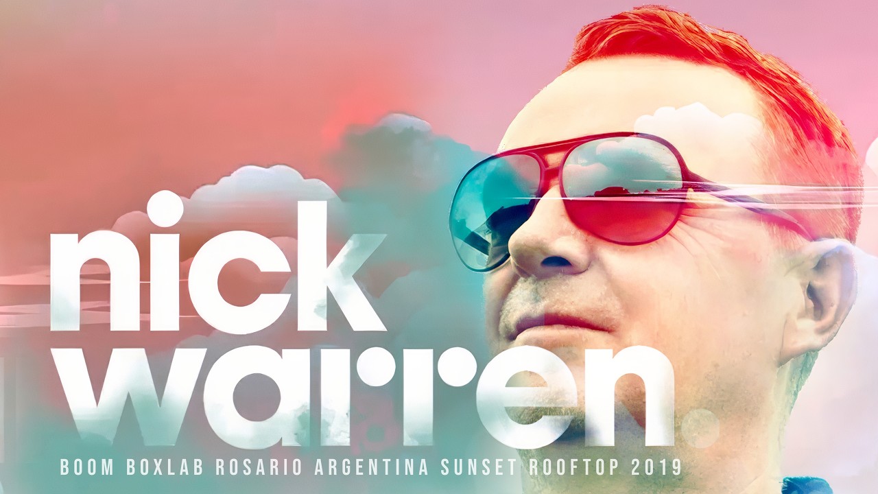 Nick Warren Live Boom BoxLab Rosario Argentina Sunset Rooftop 2019 HQ Remastered